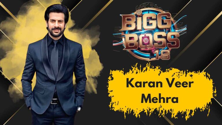 Karan Veer Mehra Bio – Wife, Mother Net worth, Bigg Boss 18